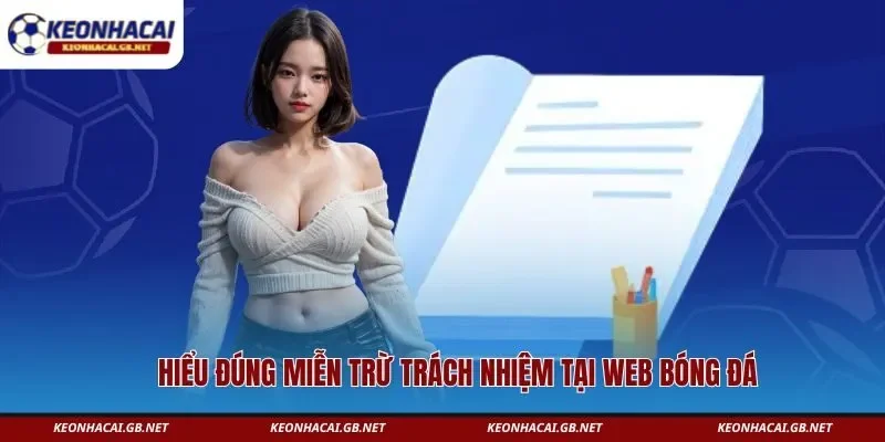 Hiểu đúng miễn trừ trách nhiệm tại web bóng đá Hiểu đúng miễn trừ trách nhiệm tại web bóng đá