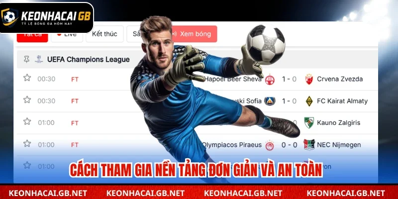 Cách tham gia nền tảng đơn giản và an toàn