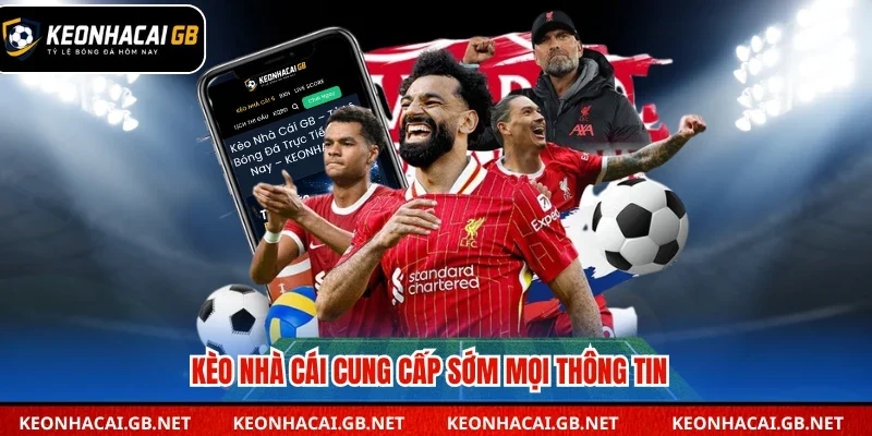 Kèo Nhà Cái cung cấp sớm mọi thông tin