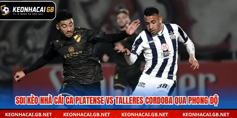 Soi kèo nhà cái CA Platense vs Talleres Cordoba qua phong độ